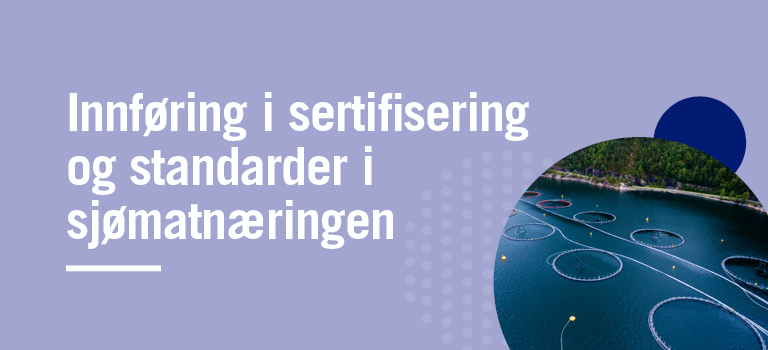 Sertifiseringer og standarder i sjømatnæringen