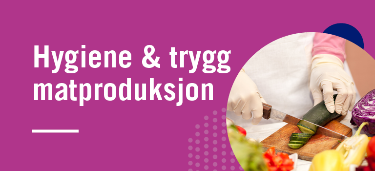 Hygiene & trygg matproduksjon